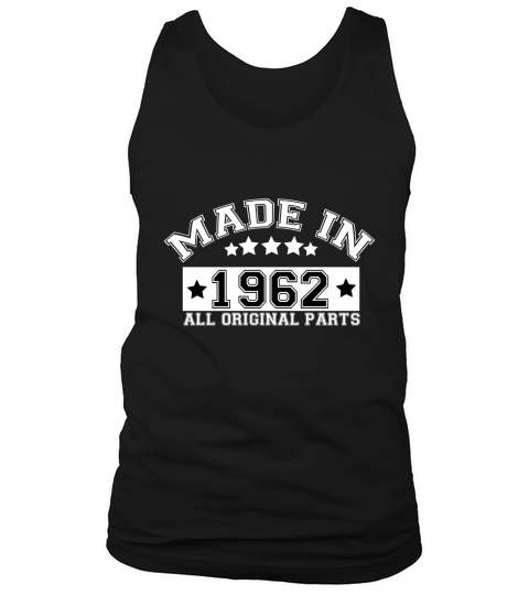 MADE IN 1962 ALL ORIGINAL PARTS T-Shirts Tank Top Unisex