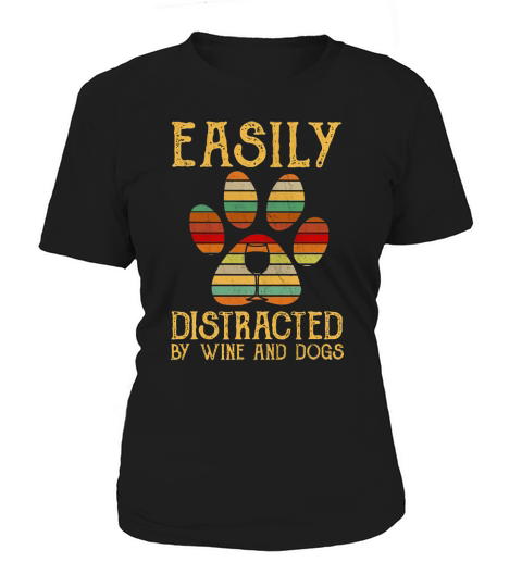 Easily Distracted By Wine And Dogs Women's T-Shirt
