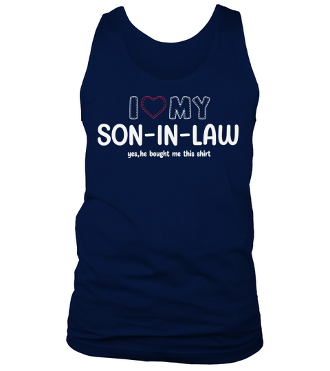 I love my son in law yes, he bought me this shirt Tank Top Unisex