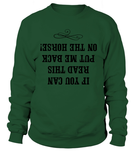 If you can read this put me back on the horse Sweatshirt Unisex