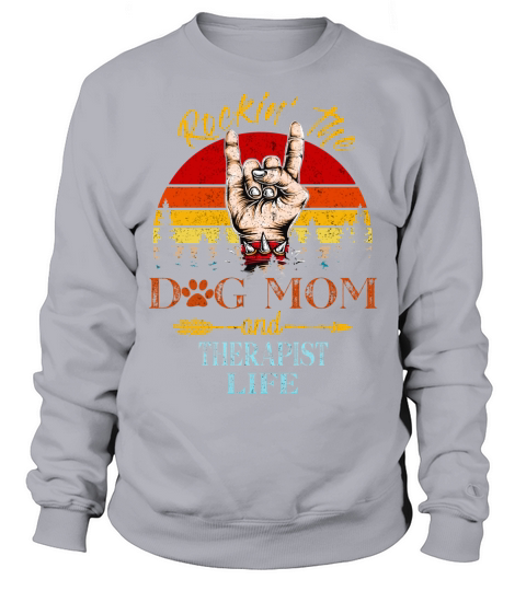Happy Mother Day Rocking the dog mom and THERAPIST life vintage Sweatshirt Unisex