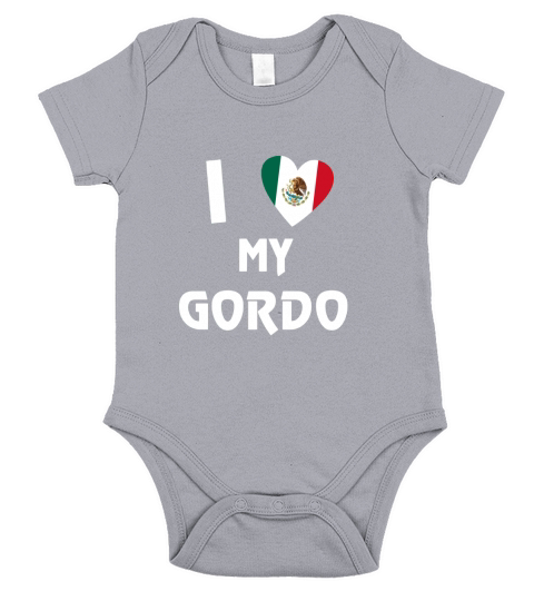I love my Gordo Funny Mexican Spanish Shirt for mens boys Short Sleeve Baby One-Piece