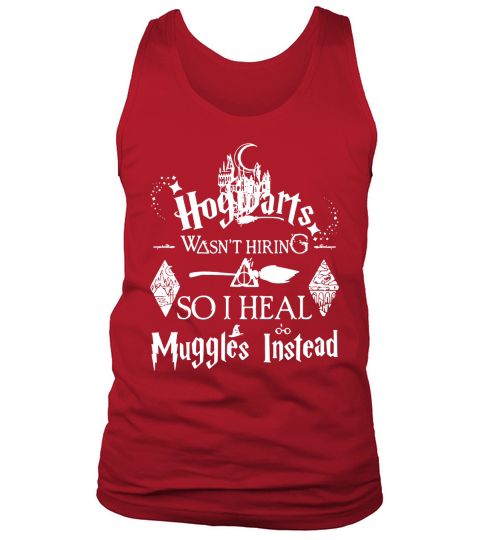 Hogwarts wasn’t hiring so I heal muggles instead Tank Top Unisex