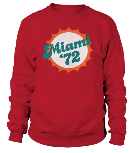 MIAMI 1972 SHIRT UNDEFEATED SPORTS VINTAGE TEE Sweatshirt Unisex