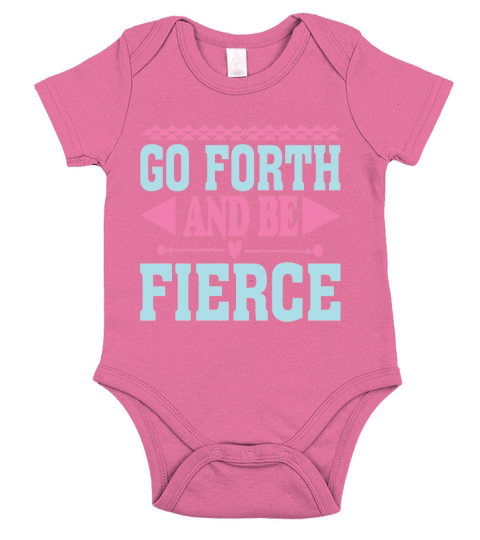 Go Forth And Be Fierce Short Sleeve Baby One-Piece