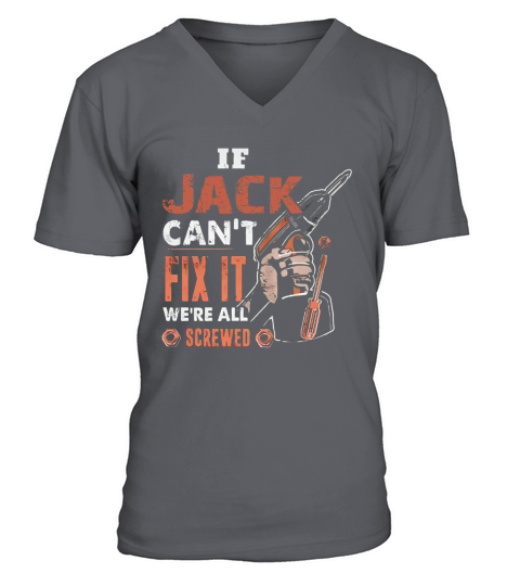 If Jack Cant Fix It Were All Screwed V-Neck T-shirt