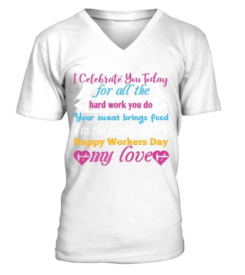 I celebrate you today for all the hard work you do V-Neck T-shirt