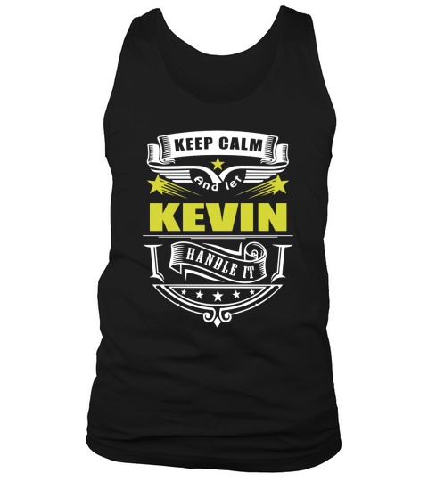 Keep calm and let KEVIN handle it Tank Top Unisex