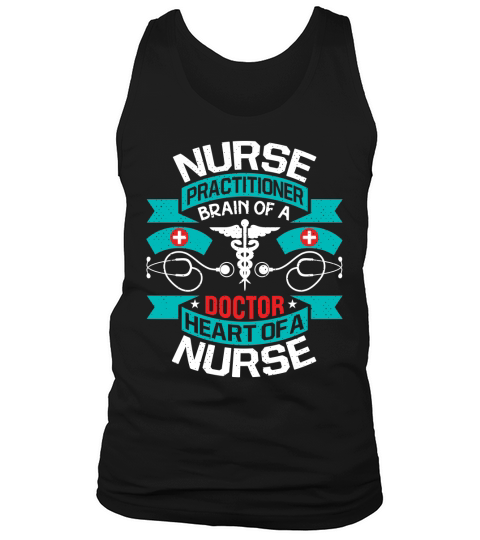 Nurse practitioner brain of a doctor heart of a nurse Tank Top Unisex