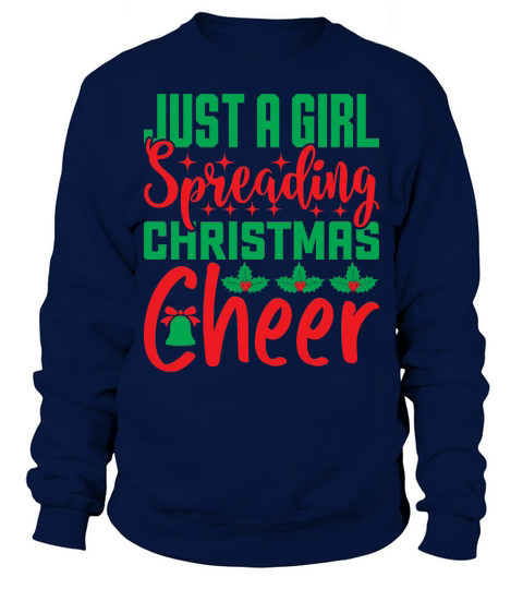 Just a girl spreading christmas cheer Sweatshirt Unisex