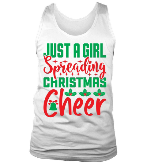 Just a girl spreading christmas cheer Tank Top Unisex