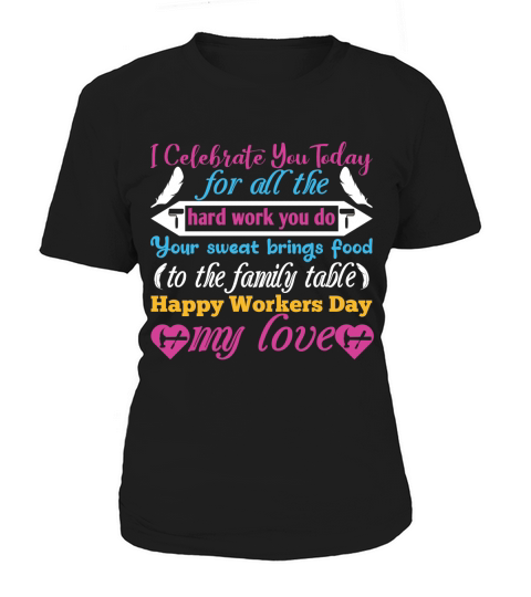 I celebrate you today for all the hard work you do Women's T-Shirt
