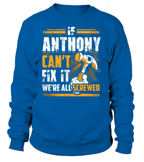 Anthony Cant Fix It Vintage Grunge Sweatshirt Unisex