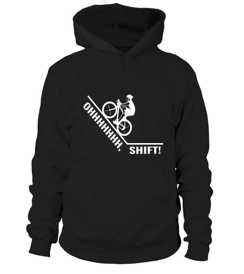Oh Shift T-Shirt Funny Cycling Shirts Hoodie Unisex