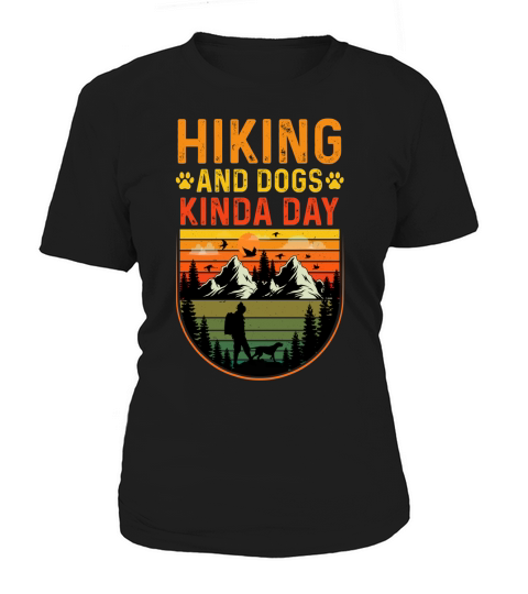 Hiking and Dogs Kinda Day T Shirt Design (1) Women's T-Shirt