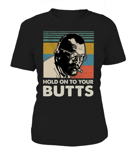 Ray Arnold Hold on to your butts vintage shirt Women's T-Shirt