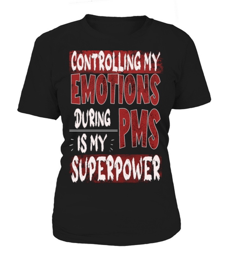 Emotions PMS Superpower - Design for Women Women's T-Shirt