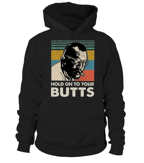 Ray Arnold Hold on to your butts vintage shirt Hoodie Unisex