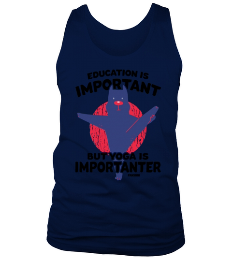 Education Is Important But Yoga Is Importanter Tank Top Unisex