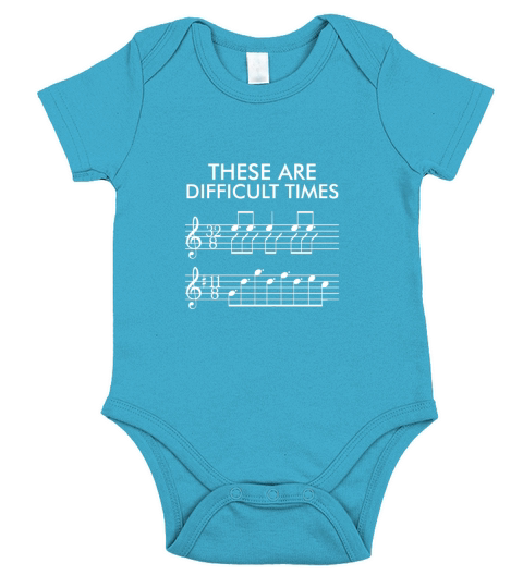 These Are Difficult Times Funny Music T shirt LIMTED EDITION Short Sleeve Baby One-Piece