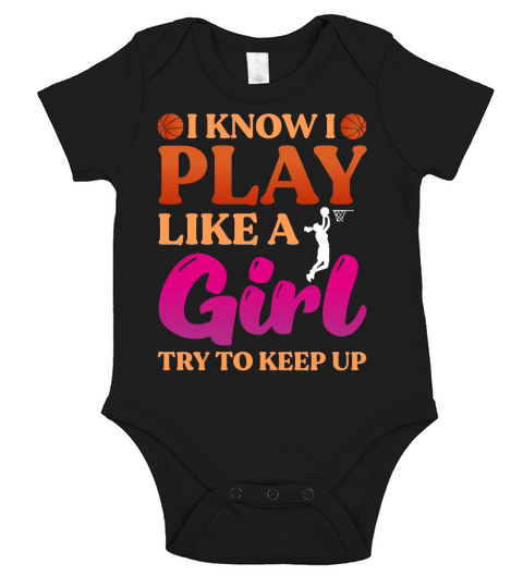 I Know I Play Like A Girl Try to Keep Up Basketball Short Sleeve Baby One-Piece