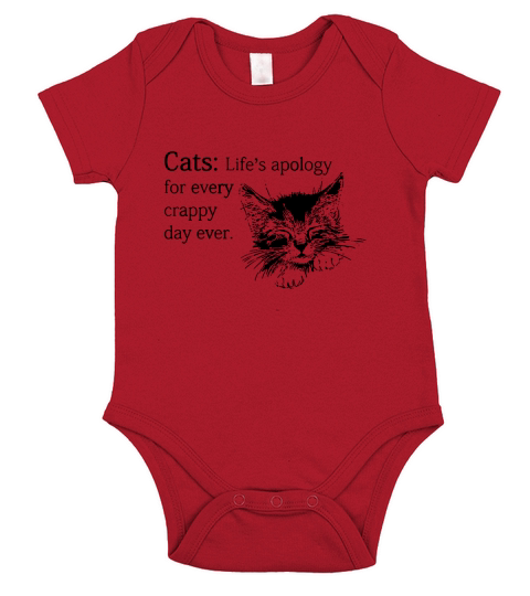 Cats: Lifes apology for every crappy day ever Short Sleeve Baby One-Piece