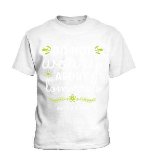 Do not worry about tomorrow Kids T-Shirt