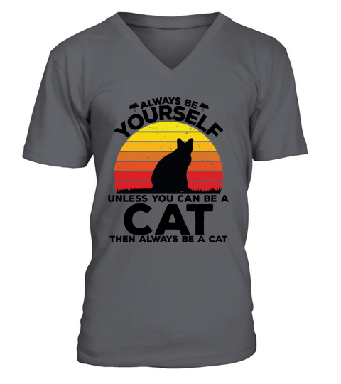 Always be yourself unless you can be a cat then always be a cat(1) V-Neck T-shirt