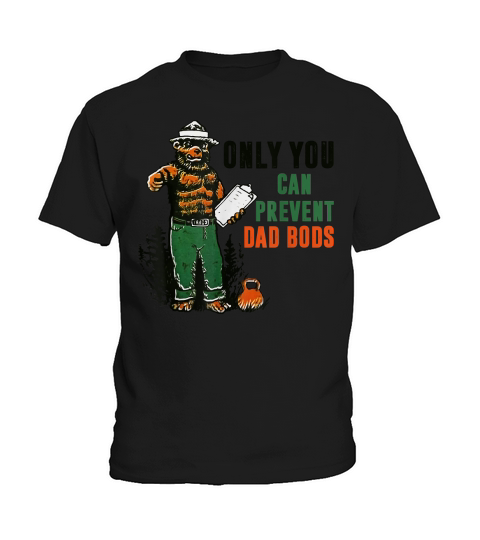 Funny Dad Bear Only You Can Prevent Dad Bods T-shirt Kids T-Shirt
