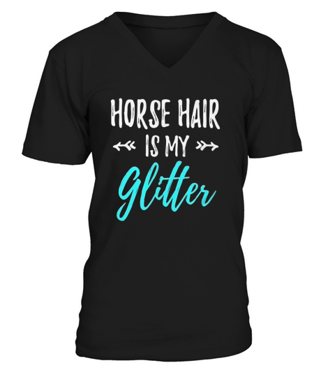 Horse Hair Is My Glitter T-Shirt Funny Equestrian Gift Shirt V-Neck T-shirt