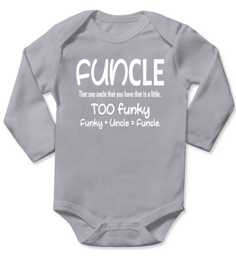 Funcle Too Funky Funky Shirts Gifts for Uncle - Mens Premium T-Shirt Long Sleeve Baby One-Piece