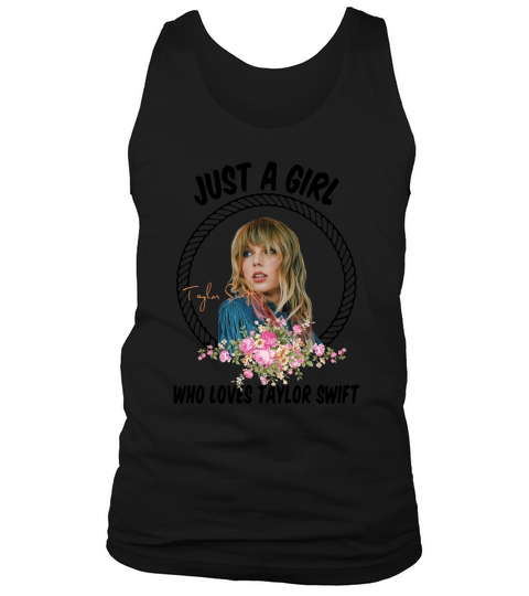 Just A Girl Who Loves Taylor Swift Tank Top Unisex