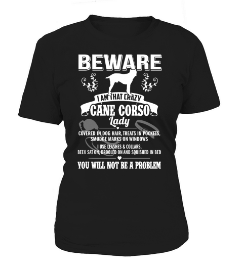 BEWARE I AM THAT CRAZY Cane Corso Women's T-Shirt