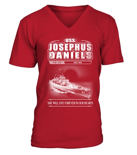 USS Josephus Daniels SHE  WILL LIVE FOREVER IN OUR HEARTS V-Neck T-shirt