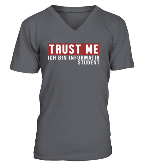 Trust Me Ich bin Informatikstudent V-Neck T-shirt