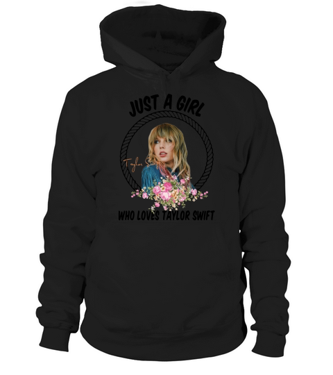 Just A Girl Who Loves Taylor Swift Hoodie Unisex
