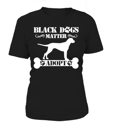 Black Dogs Matter Shirt T-Shirt Women's T-Shirt