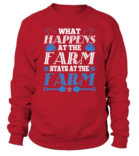 What Happens At The Farm Stays At Farm Tshirt Sweatshirt Unisex