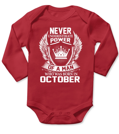 Never Underestimate Power Of A Man. Who Was Born In October Long Sleeve Baby One-Piece