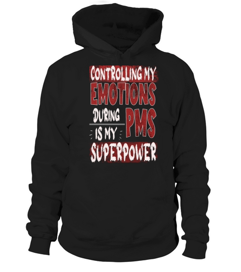 Emotions PMS Superpower - Design for Women Hoodie Unisex