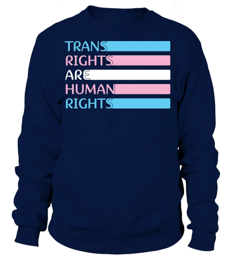 Trans Right are Human RightsTransgender Sweatshirt Unisex