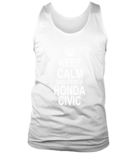 Keep Calm and Drive a Honda Civic Tank Top Unisex