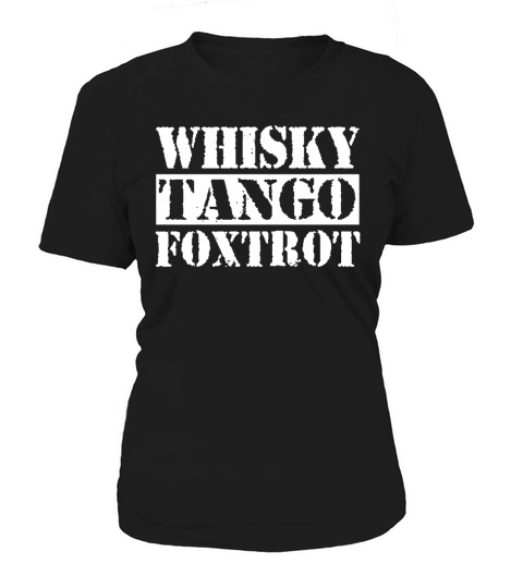 Whisky Tango Foxtrot T Shirt Women's T-Shirt