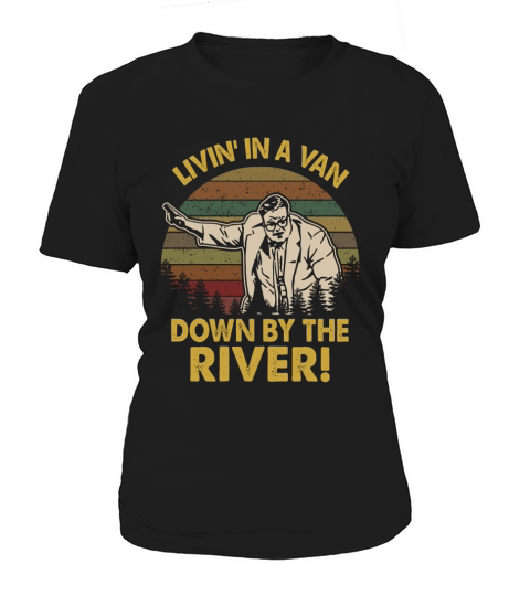 Living in a van down by the river Vintage Women's T-Shirt