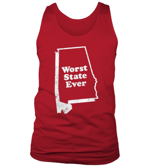 ALABAMA - WORST STATE EVER T-Shirt Tank Top Unisex