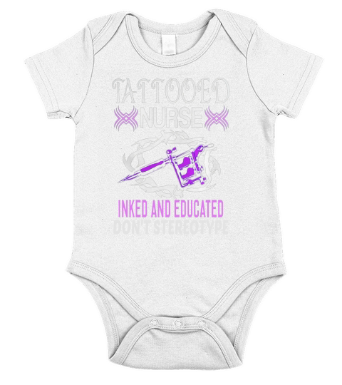TATTOOED NURSE INKED AND EDUCATED NOVELTY GIFT T-SHIRT Short Sleeve Baby One-Piece