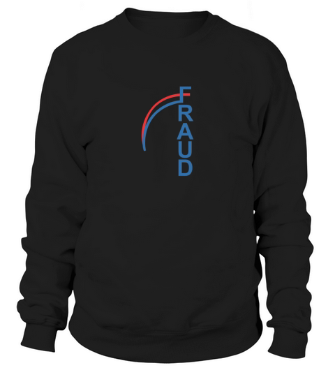 Fraud t-shirt Sweatshirt Unisex