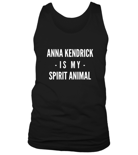 Anna Kendrick is my spirit animal Tank Top Unisex