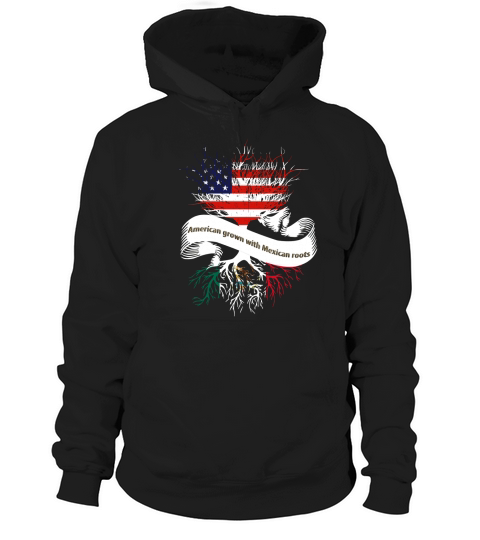 American Grown With Mexican Roots T-Shirt Mexico Shirt Hoodie Unisex