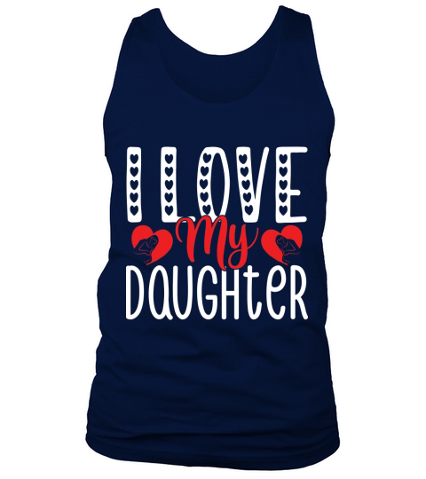 I love my daughter Tank Top Unisex